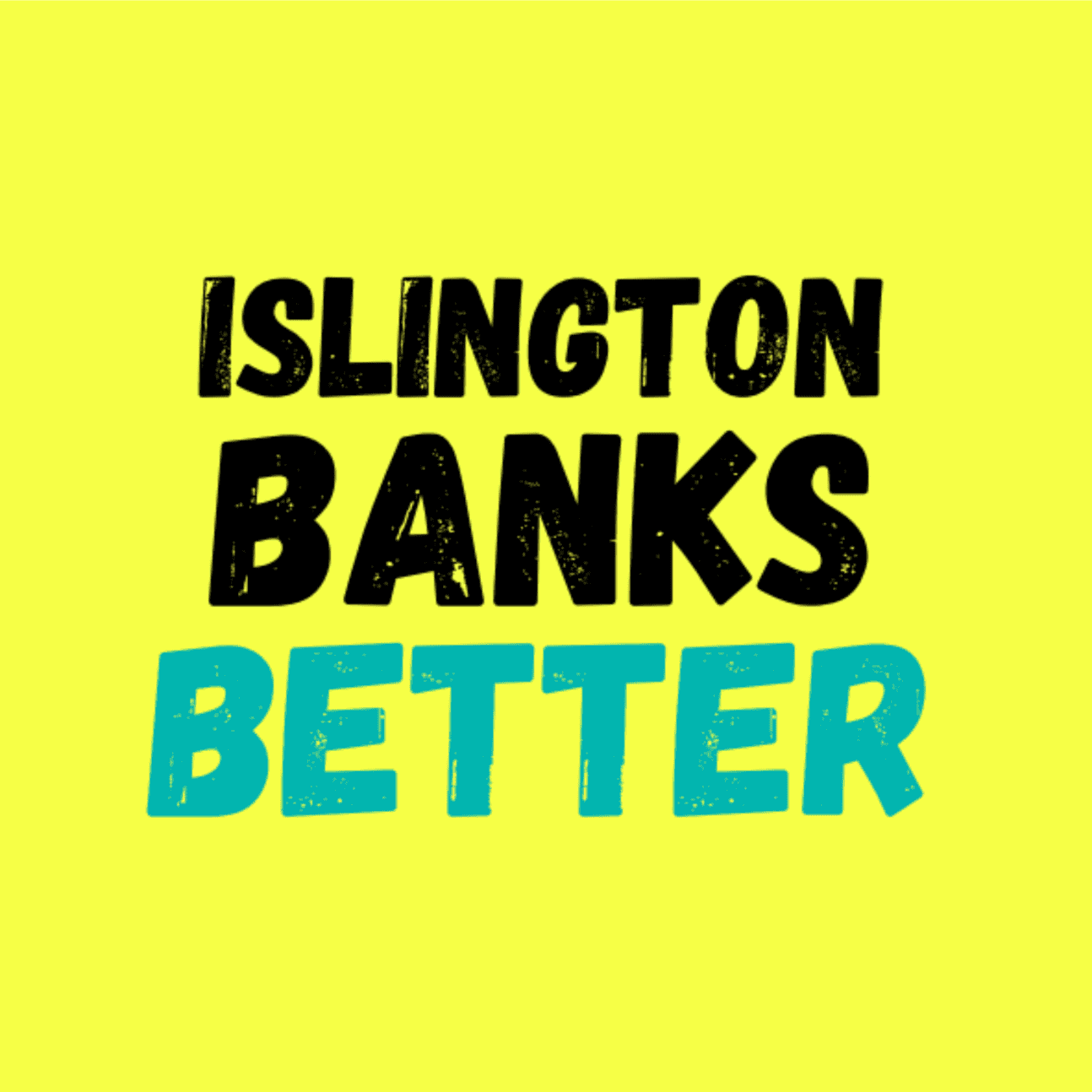 Islington Banks Better